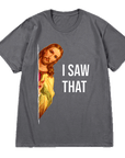 “I saw that” TEE-D680 | Inspanda