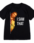 “I saw that” TEE-D680 | Inspanda